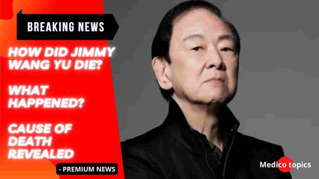 How did Jimmy Wang Yu die