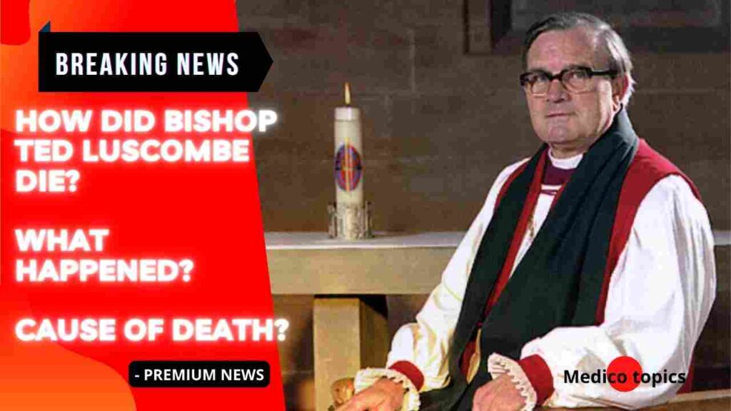 How did Bishop Ted Luscombe die