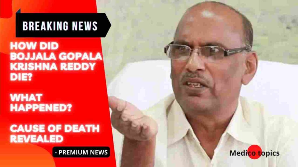 How did Bojjala Gopala Krishna Reddy die