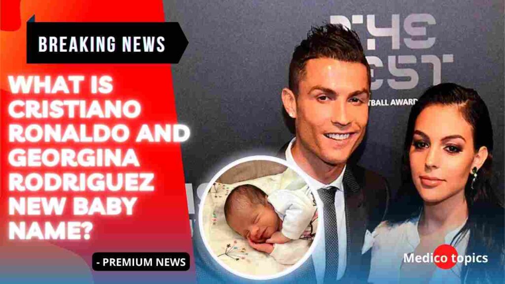 Ronaldo and Georgina new baby name