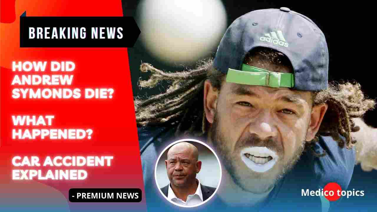 How did Andrew Symonds die? What happened? Cause of death explained