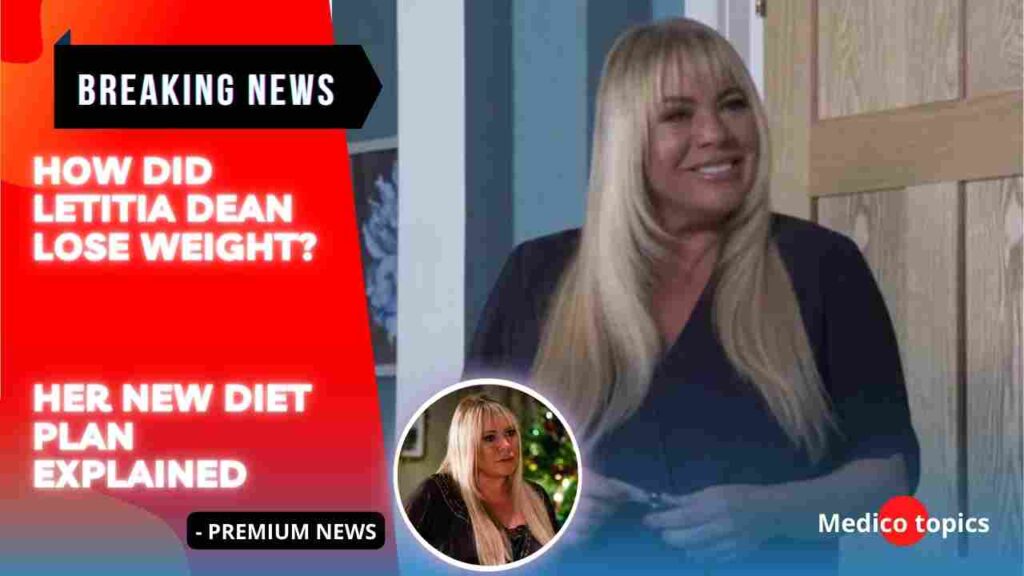 How did letitia dean lose weight? Her New Diet plan Explained