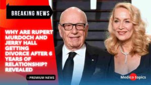 Rupert Murdoch and Jerry hall getting divorced