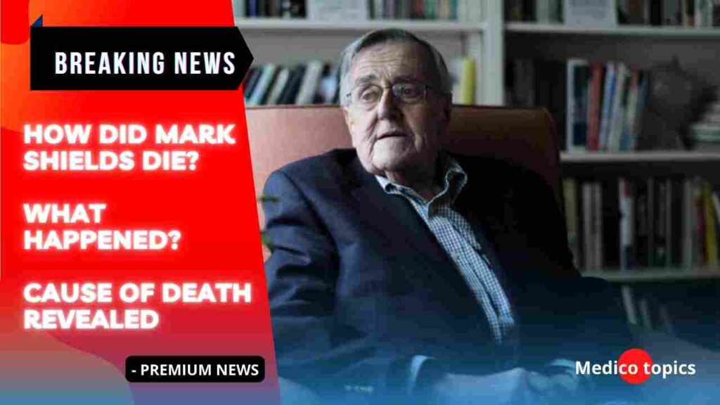 How did Mark Shields die? What happened? Cause of Death Revealed