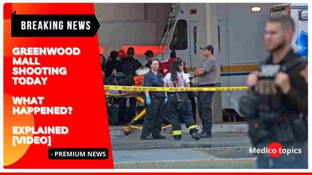 Greenwood mall shooting today: what happened? Explained <p data-wpview-marker=