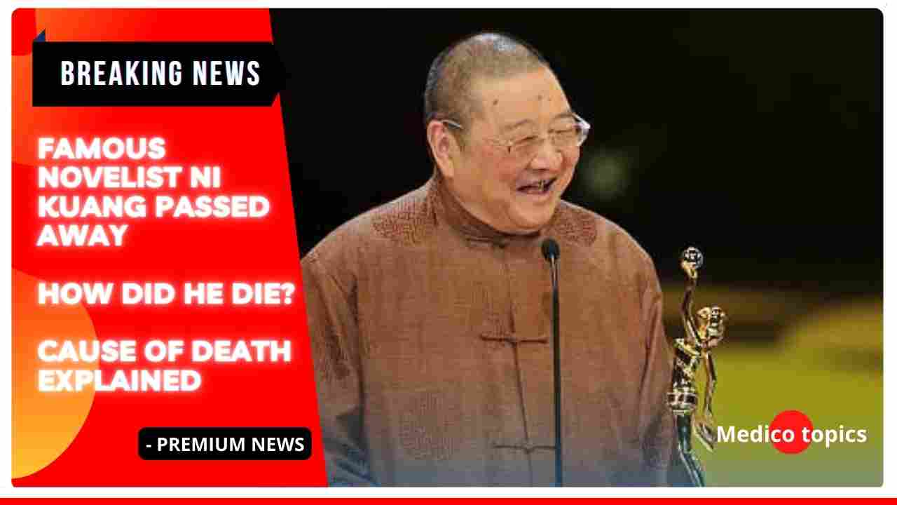 Famous Novelist Ni Kuang passed away - How did he die? Cause of death