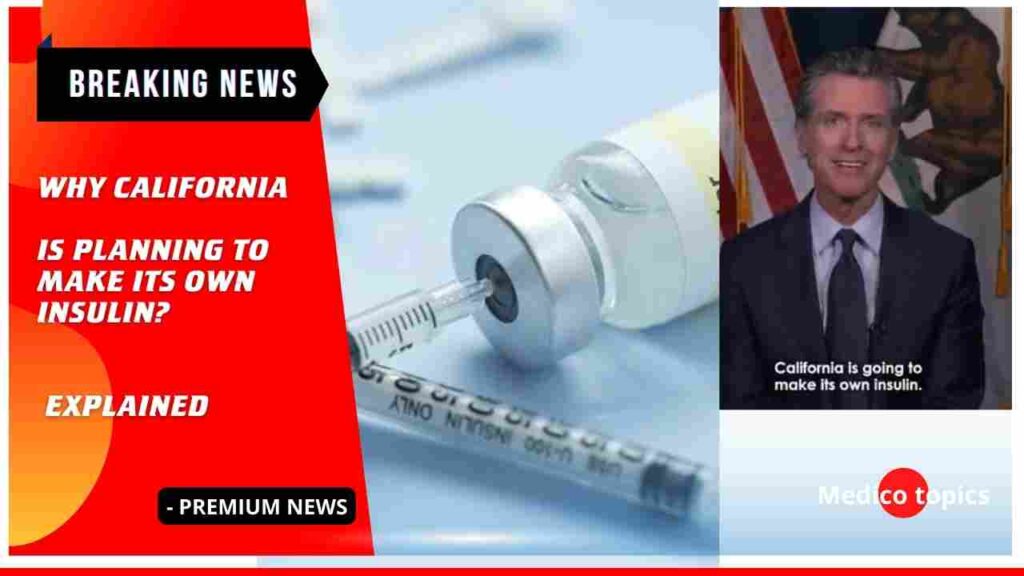Why California is planning to make its own insulin? Explained