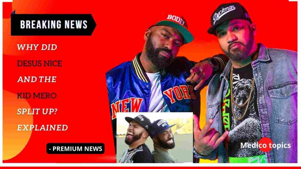 Why did Desus Nice and The Kid Mero split up? Explained