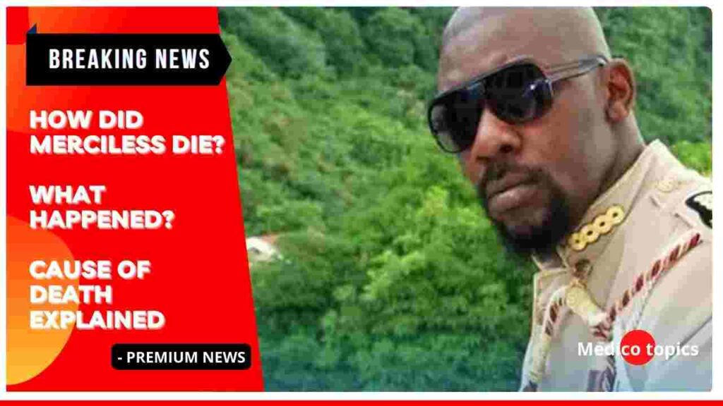 How did Dancehall artist Merciless die? Cause of death Revealed