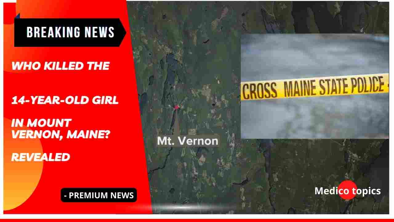 Who killed the 14-year-old girl in Mount Vernon, Maine? REVEALED