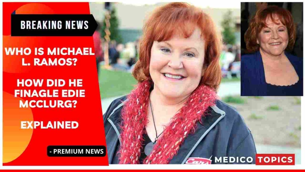 Who is Michael L. Ramos? How did he finagle Edie McClurg? Explained