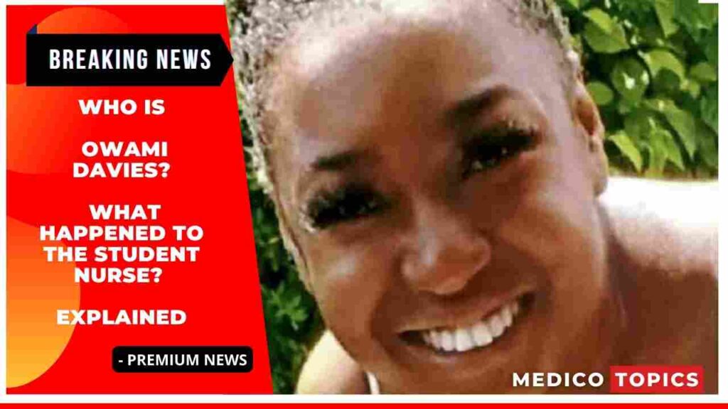 Who is owami davies? What happened to the student nurse? Explained