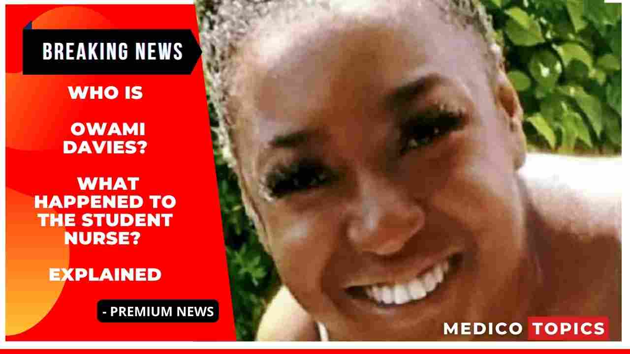 Who is owami davies? What happened to the student nurse? Explained
