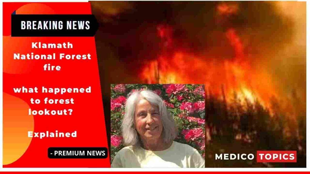 Klamath National Forest fire: what happened to forest lookout? Explained