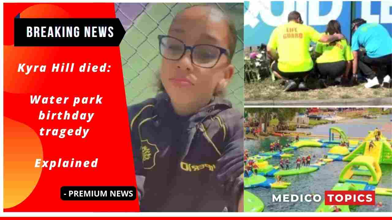 Kyra Hill died: Water park birthday tragedy Explained