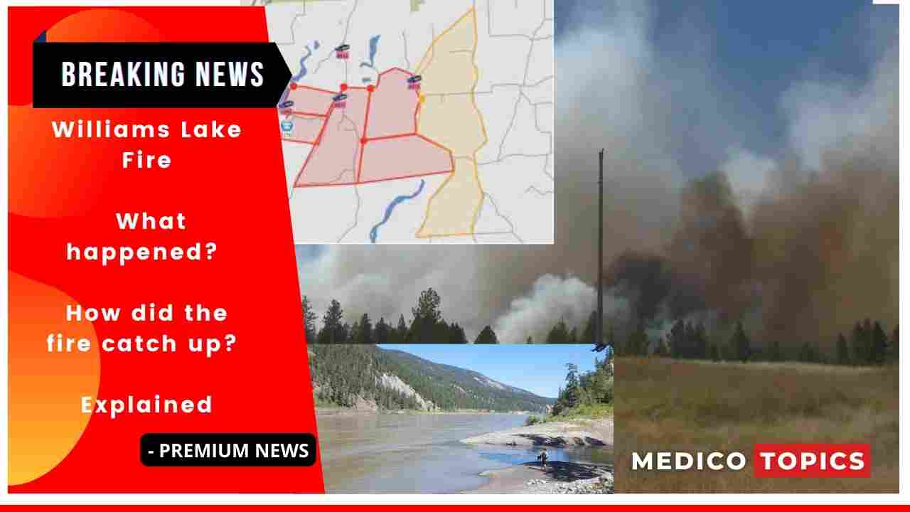 Williams Lake Fire: What happened? How did the fire catch up? Explained