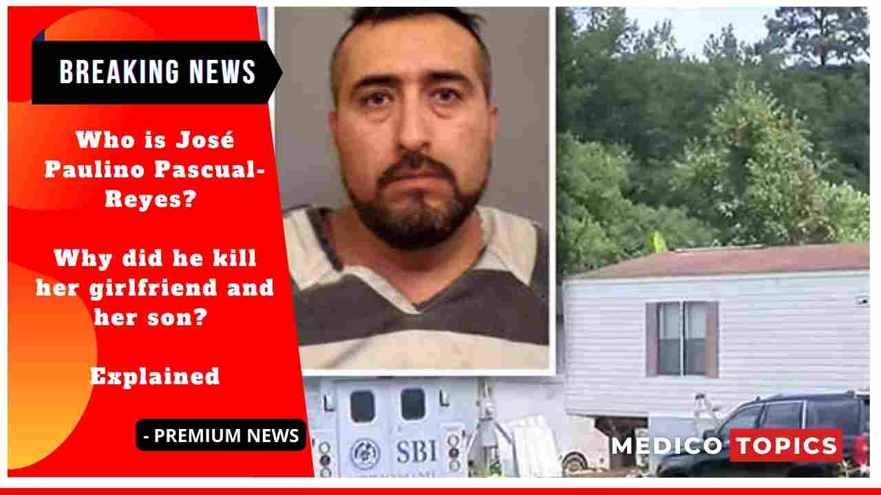 Who is José Paulino Pascual-Reyes? Why did he kill her girlfriend and her son? Explained