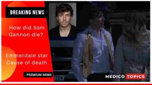 Sam Gannon Cause of Death