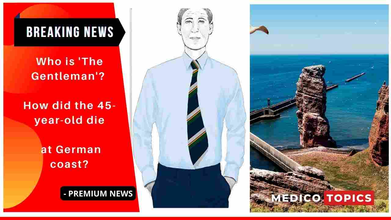Who is 'The Gentleman'? How did the 45-year-old die at German coast?
