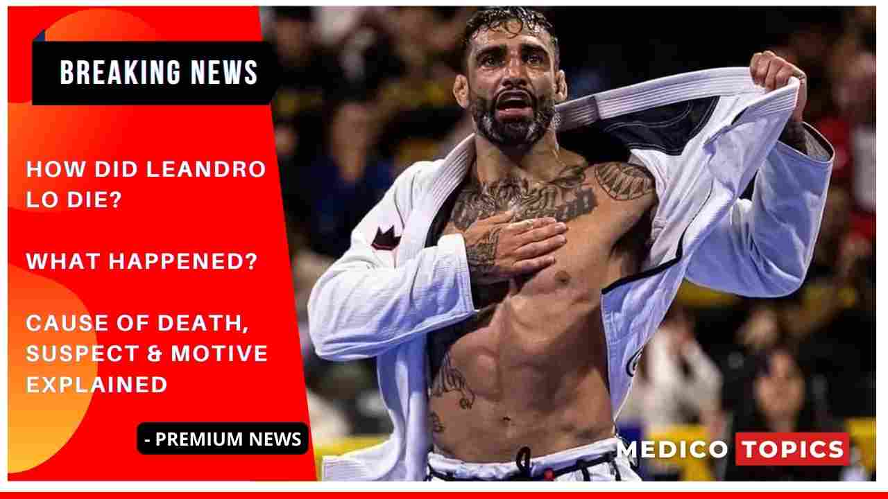 How did Leandro Lo die What happened Cause of death, Suspect & Motive Explained