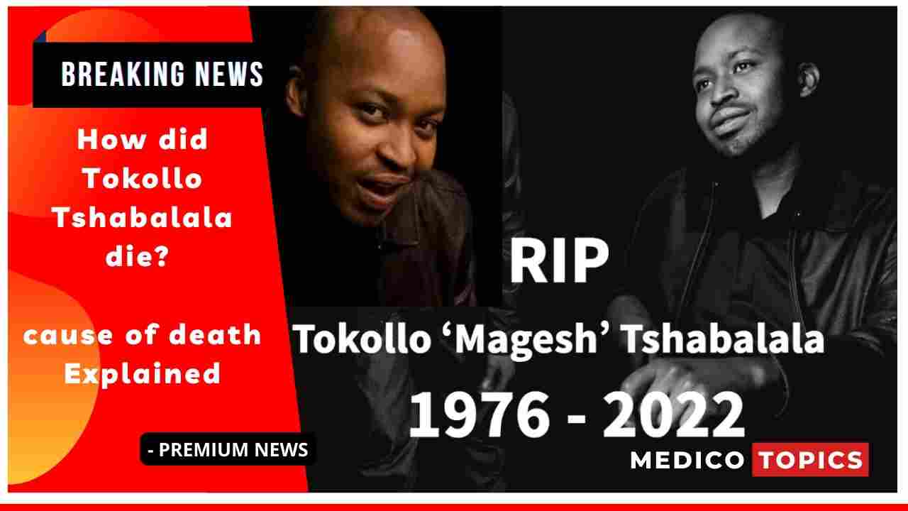 How did Tokollo Tshabalala die? cause of death Explained
