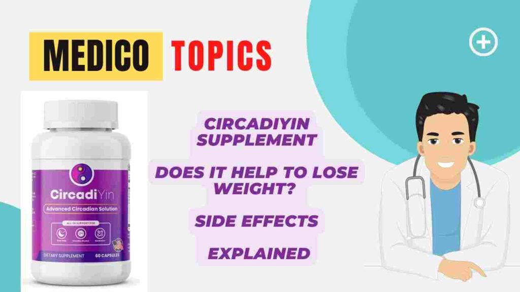 CircadiYin supplement - Does it help to lose weight? Side effects Explained