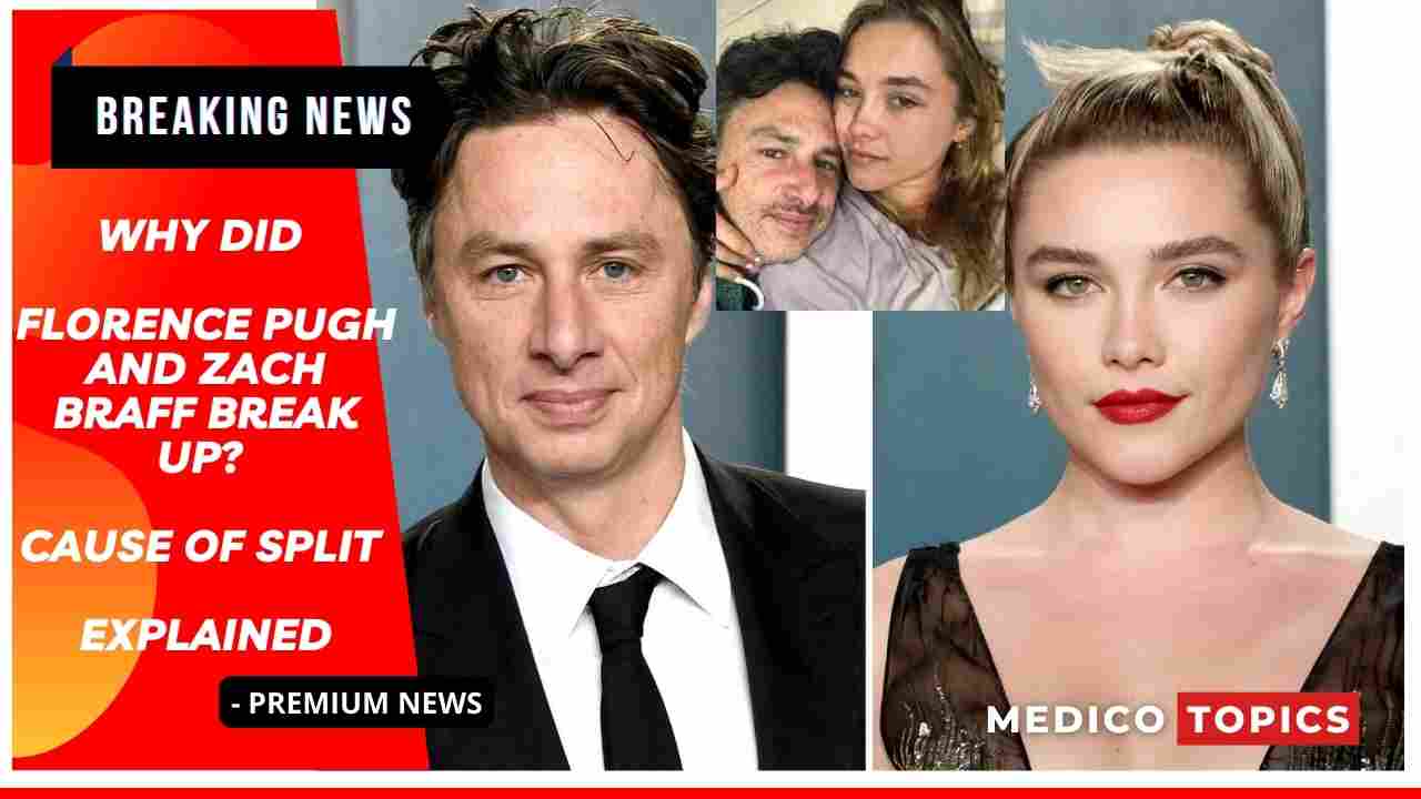 Why did Florence Pugh and Zach Braff break up? Cause of split Explained