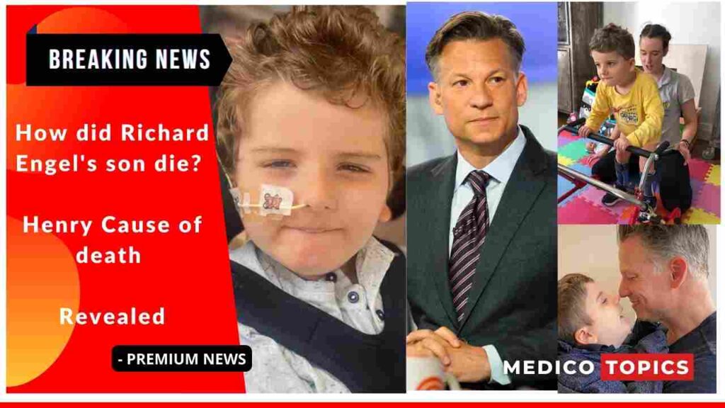 How did Richard Engel's son die? Henry Cause of death Revealed