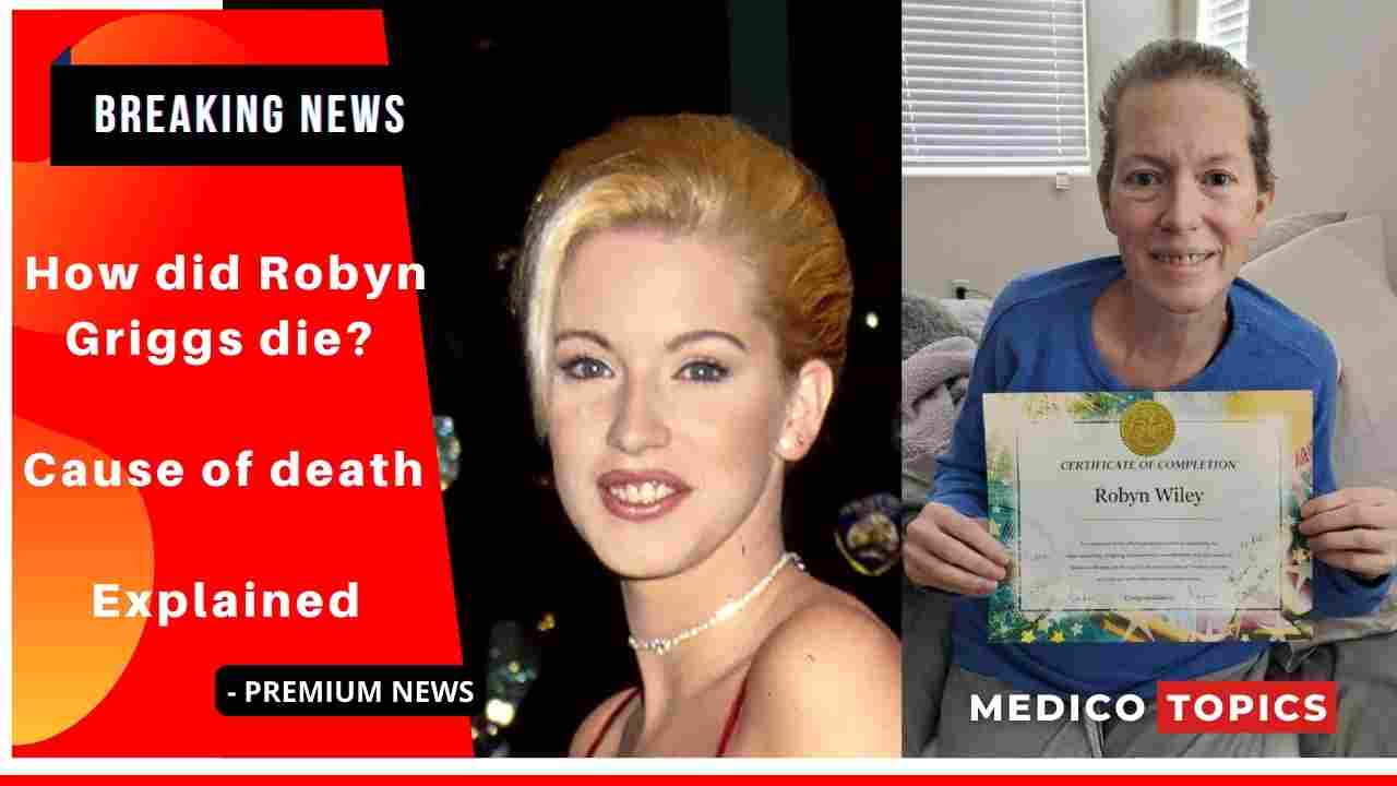 How did Robyn Griggs die? Cause of death Explained