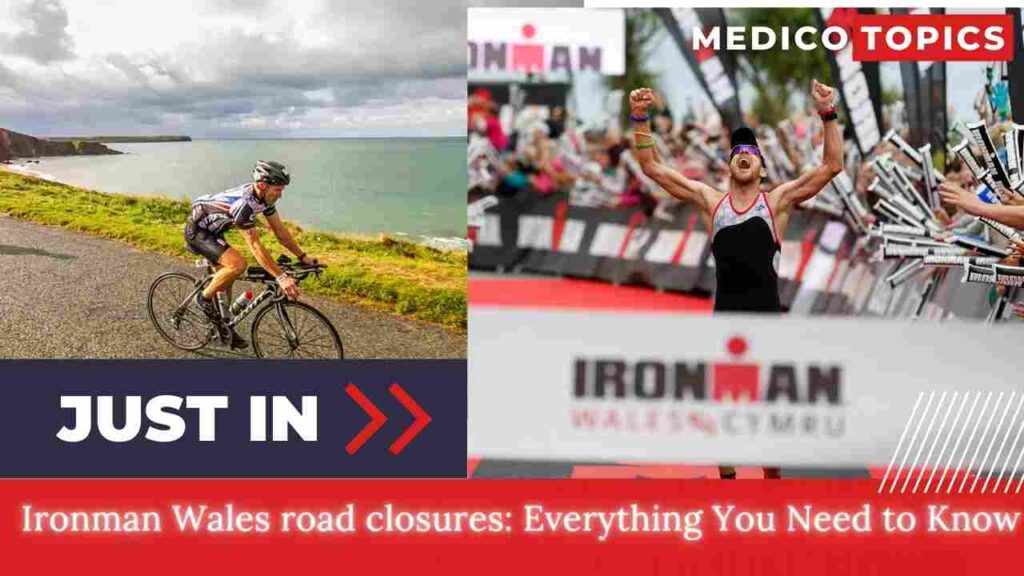 Ironman Wales road closures Everything You Need to Know