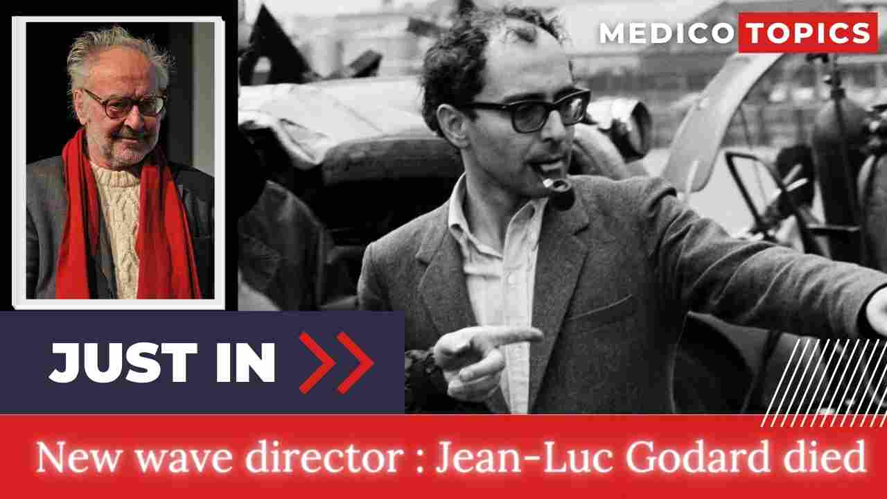How did Jean-Luc Godard die? New wave director cause of death