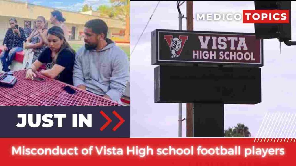 Misconduct of Vista High school football players: What happened? Revealed