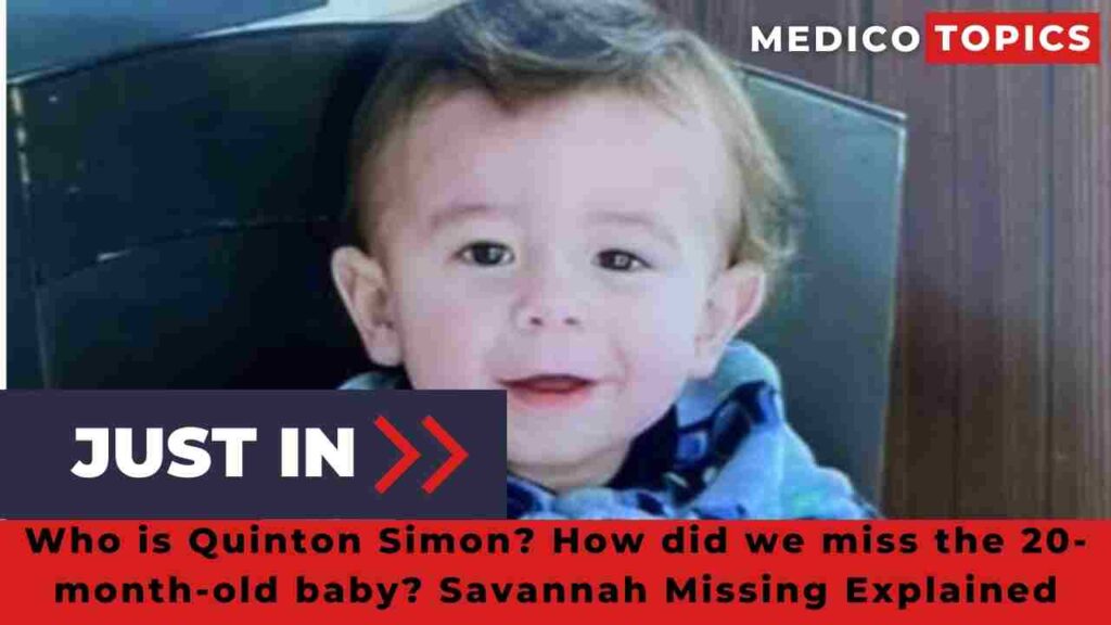 Who is Quinton Simon? How did we miss the 20-month-old baby? Savannah Missing Explained