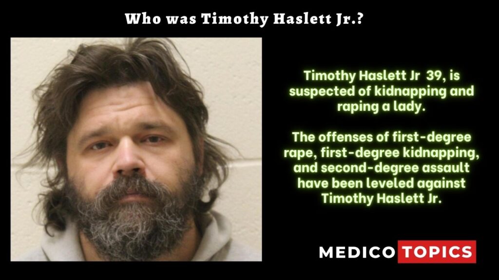 Who is Timothy Haslett Jr? Charged man for kidnapping and raping a ...