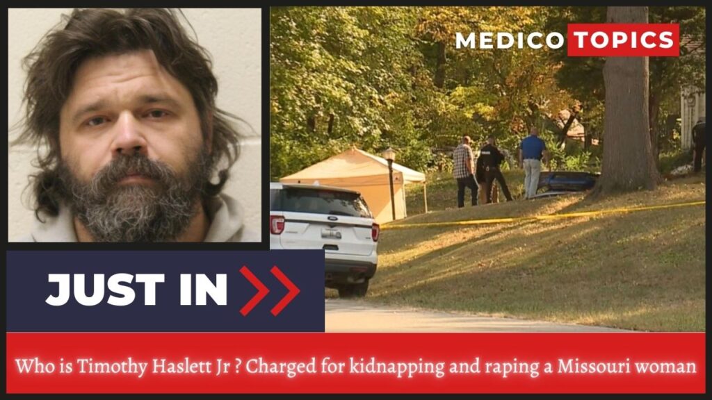 Who is Timothy Haslett Jr? Charged man for kidnapping and raping a Missouri woman