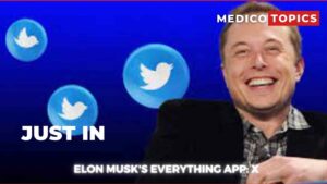 What is Musk’s Everything App X? How good will it be? Features Explained