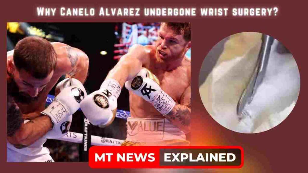 Why Canelo Alvarez undergone wrist surgery? Video of the surgery left fans in shock