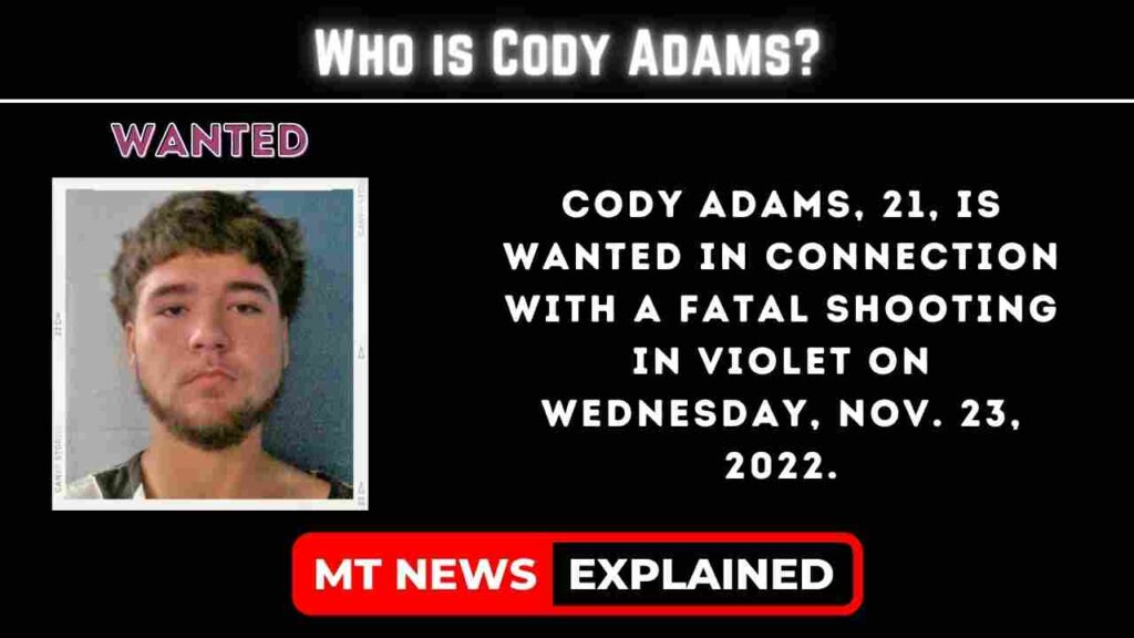 Who is Cody Adams? Suspect who fatally shot 18 year old in violet, motive Explained