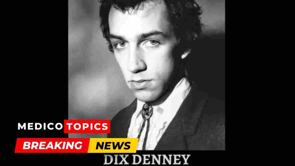 How did Dix Denney die?Guitarist and Co-founder of the weirdos Cause of death and Obituary
